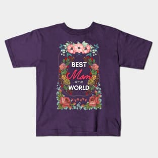 Best mom in the world Kids T-Shirt